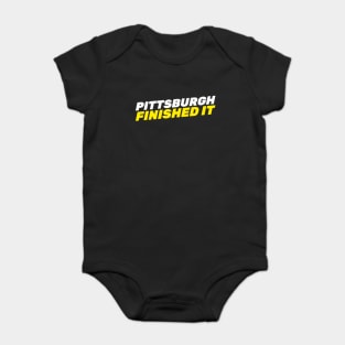 Pittsburgh Finished It Baby Bodysuit